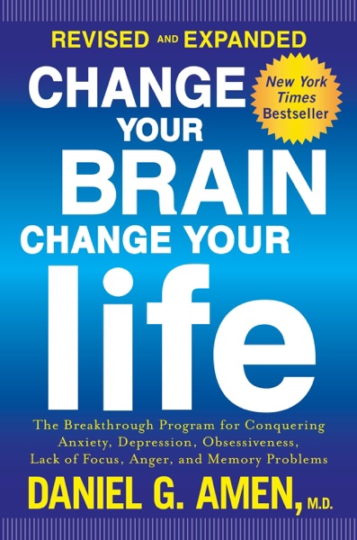 Cover of Change Your Brain, Change Your Life