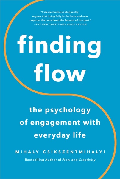 Cover of Finding Flow: The Psychology of Engagement with Everyday Life