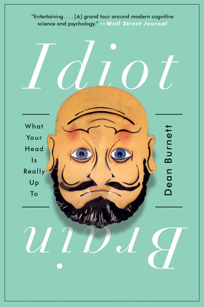 Cover of The Idiot Brain